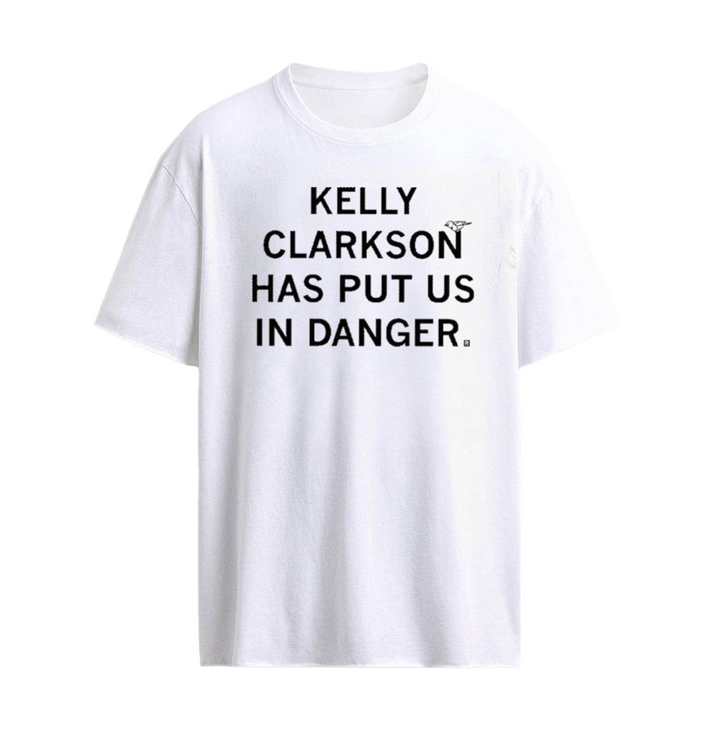Kelly Clarkson Has Put Us In Danger Bird T-Shirt