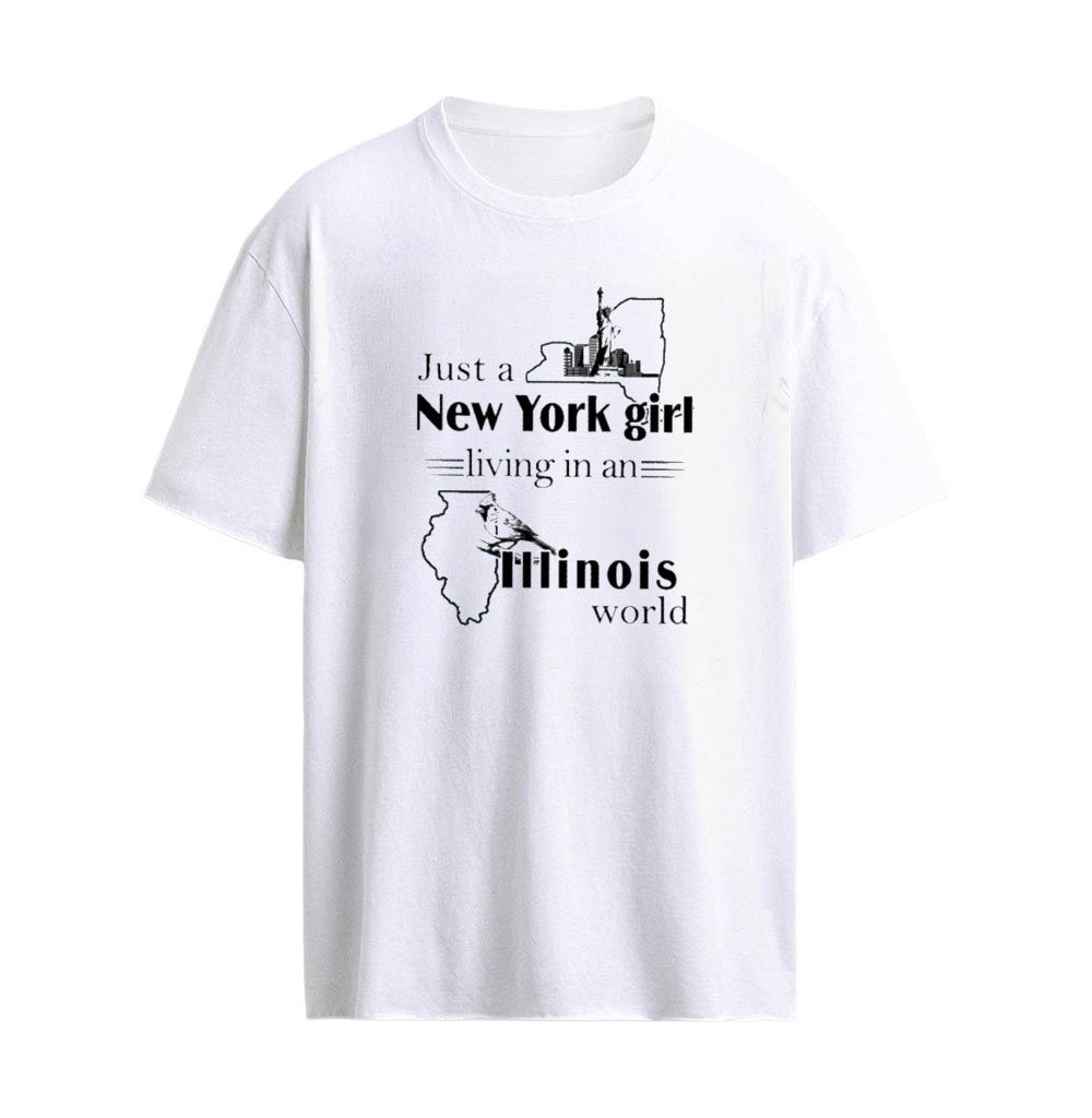 Just a New York Girl Living In An Illinois World T-Shirt