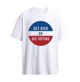 Get Rich Or Die Voting Logo T Shirt