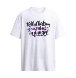 Kelly Clarkson Danger Quote T-Shirt – Pop Culture Meme Design Celebrity Reaction Humor Graphic Appare
