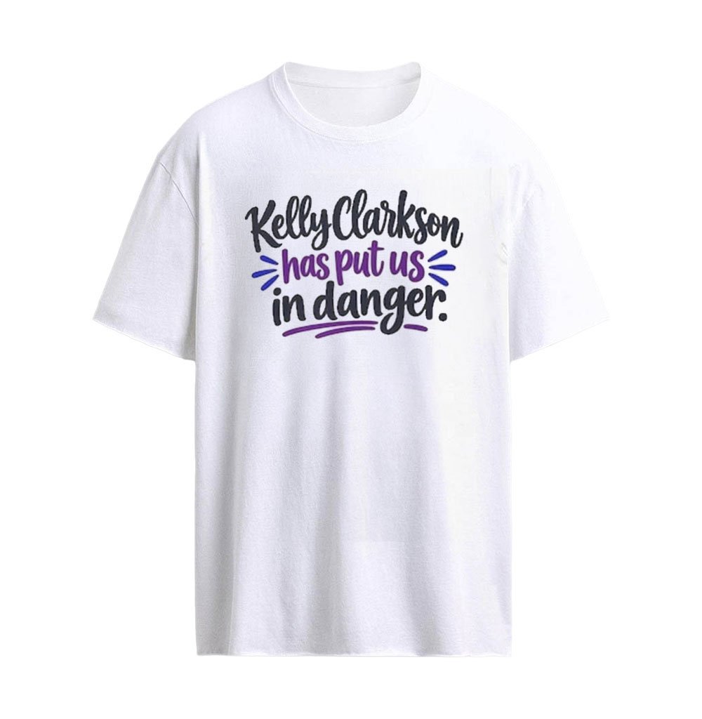 Kelly Clarkson Danger Quote T-Shirt – Pop Culture Meme Design Celebrity Reaction Humor Graphic Appare