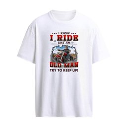I Know I Ride Motorcycle Like An Old Man Try To Keep Up T-Shirt