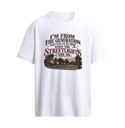 I’m from the Generation That Had to Be Home When the Streetlights Came On Graphic T-S