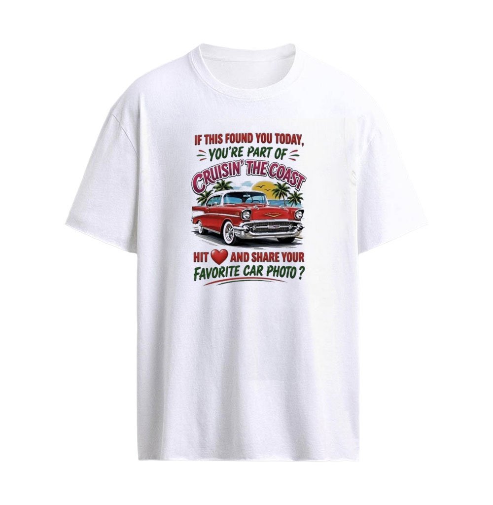 If This Found You Today You Are Part Of Cruisin’ The Coast Graphic T-shirt