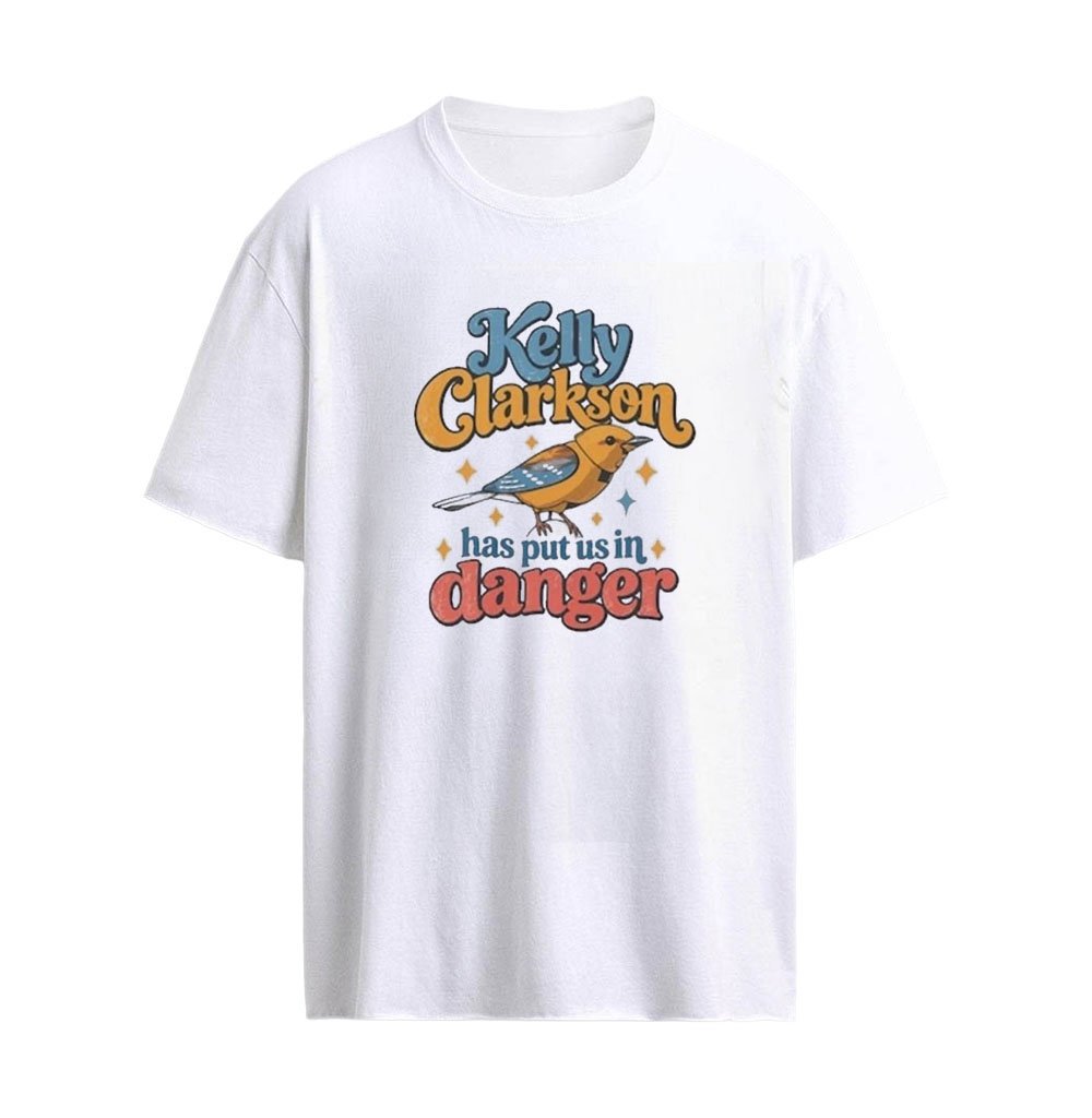 Kelly Clarkson Put Us in Danger T-Shirt – Viral Quote Meme Graphic American Pop Culture Statement Tee
