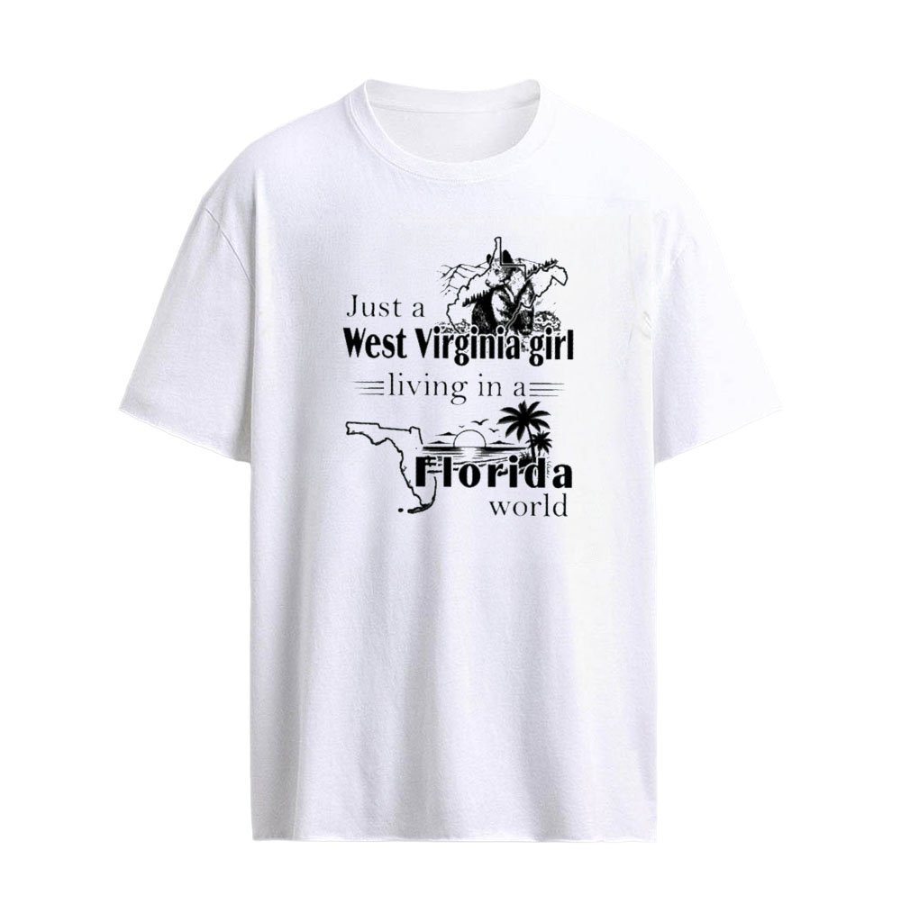 Just a West Virginia Girl Living In A Florida World T-Shirt