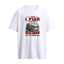 I Know I Fish Like An Old Man Try To Keep Up T-Shirt