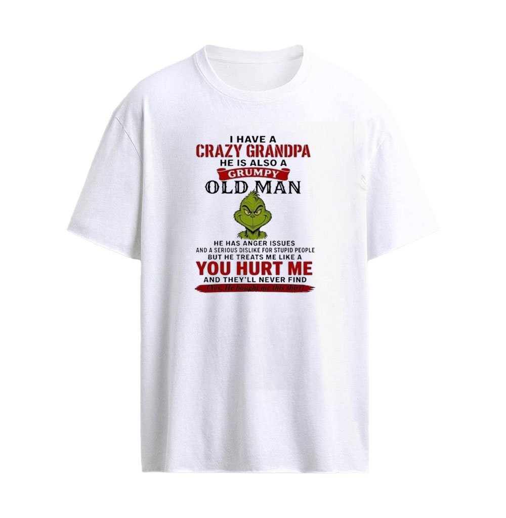 Grumpy Old Man Crazy Grandpa Grinch Quote Graphic T-shirt