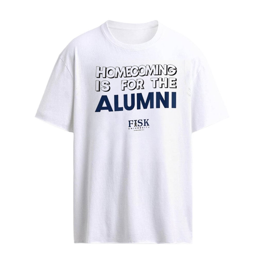 Fisk University Homecoming Is For The Alumni 1866 logo shirt