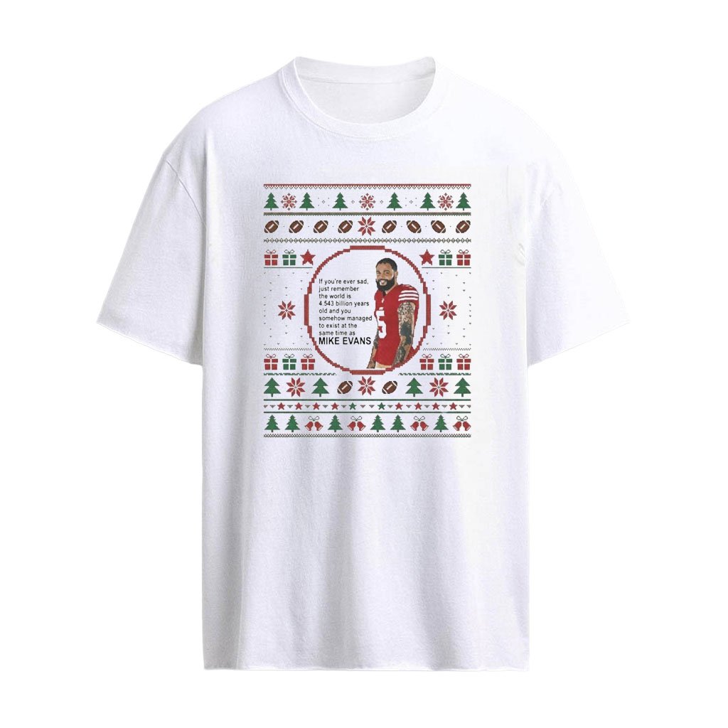 Mike Evans If You’re Ever Sad Ugly Christmas Shirt