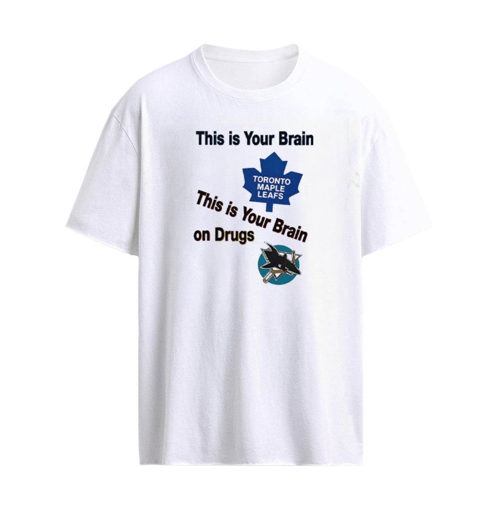 This Is Your Brain On Drugs Hockey Toronto Maple Leafs Vs San Jose Sharks Shirt