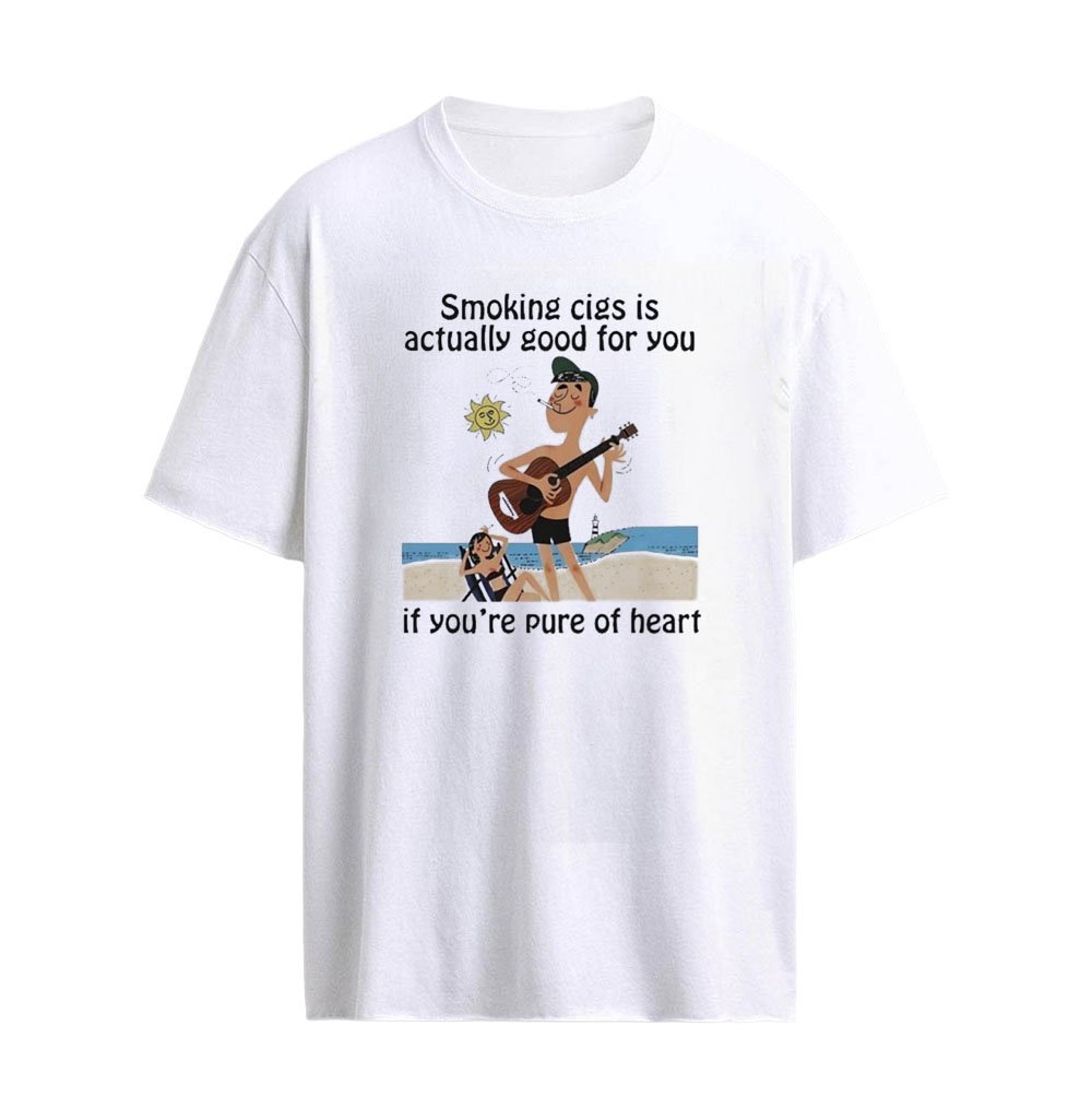 Smoking Cigs Is Actually Good For You If You’re Pure Of Heart Graphic T-Shirt