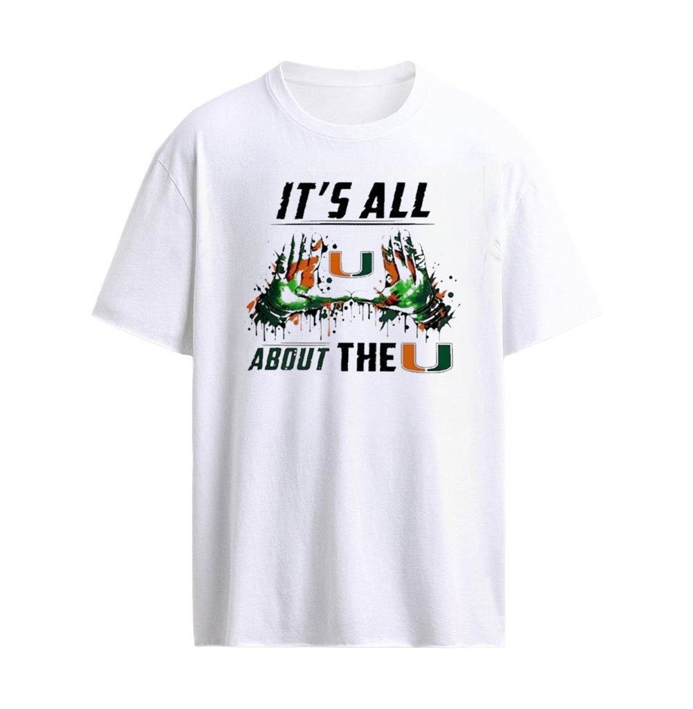 Miami Hurricanes Vs Everybody It’S All About The U Miami Football Graphic T-Shirt