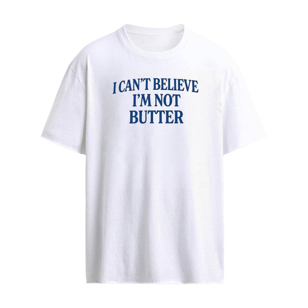 Roger Clark I Can’t Believe I’m Not Butter Shirt