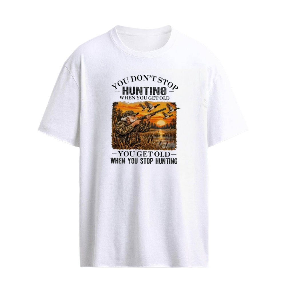 You Don’t Stop Duck Hunting When You Get Old , You Get Old When You stop gardening T-Shirt