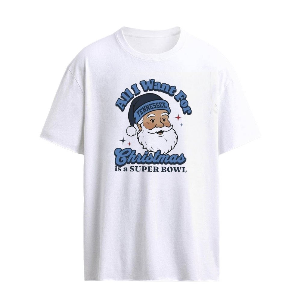 Tennessee Titans All I Want For Christmas is a Super Bowl 2026 Graphic T-shirt