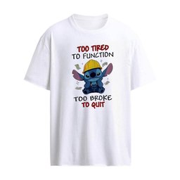 Stitch Too Tired To Function Too Broke To Quit shirt