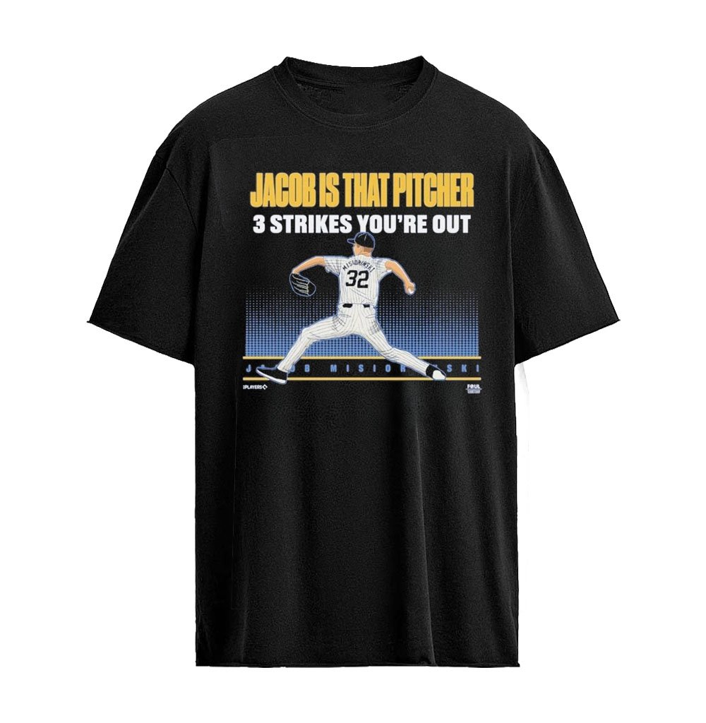 Milwaukee Brewers Jacob Is That Pitcher 3 Strikes You’re Out T-shirt