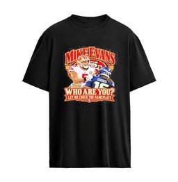 Mike Evans Who Are You Shirt – Funny Meme Viral Football