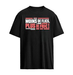 Moins De Flics Plus De Fric T-Shirt