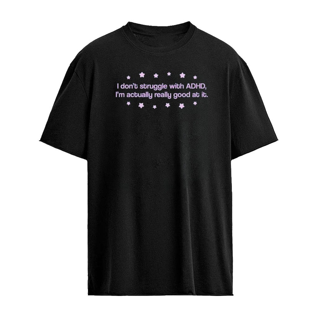 Paris Hilton I Don’t Struggle With ADHD T-Shirt