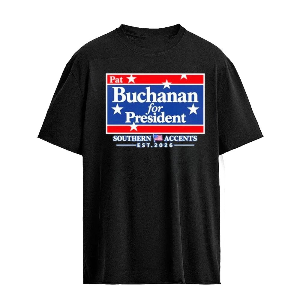 Pat Buchanan For President Southern Accents T-Shirt