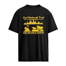 Pittsburgh Steelers The Pittsburgh Trail Yinz Have Died of Potholes Graphic T-shirt