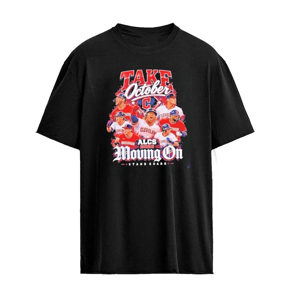 Take October Cleveland Guardians ALCS 2026 Moving On Stand Guard Graphic T-Shirt
