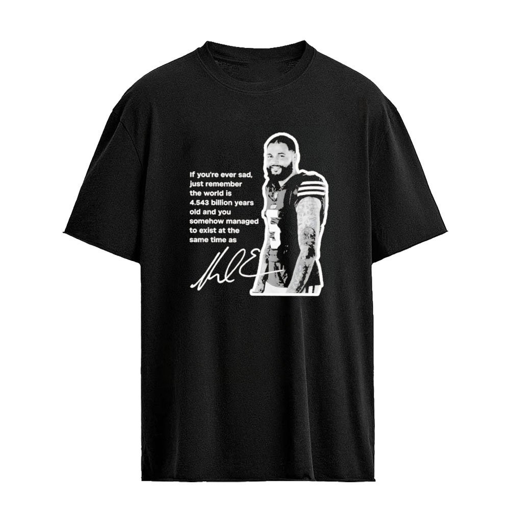 Signature Mike Evans If You’re Ever Sad Signature Shirt