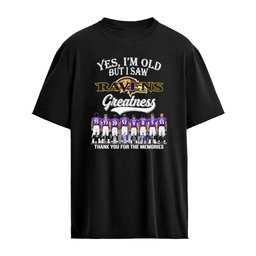 Yes, I’m Old But I Saw Ravens Greatness Shirt