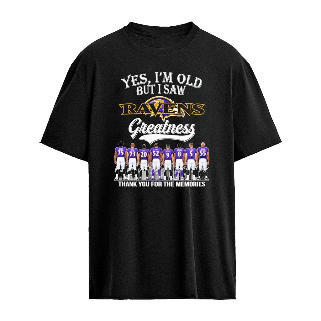 Yes, I’m Old But I Saw Ravens Greatness Shirt