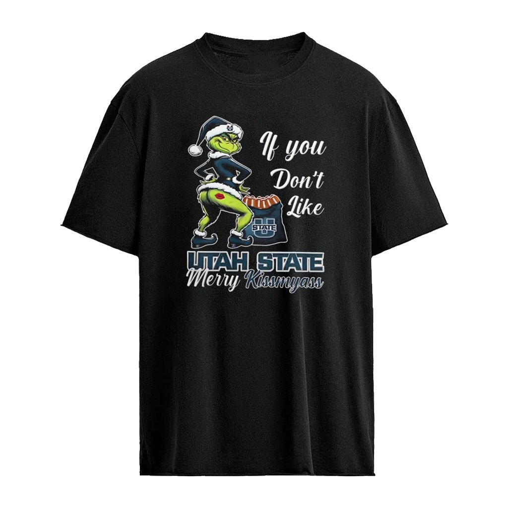 Utah State Aggies Grinch if you don’t like Utah State Merry Kissmyass Christmas shirt