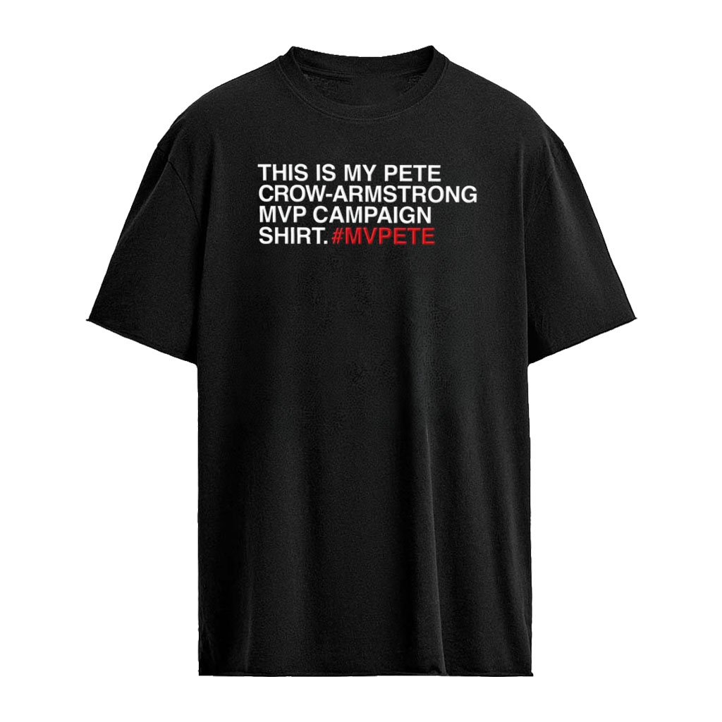 This is my Pete Crow Armstrong Chicago Cubs MLB MVP Campaign shirt