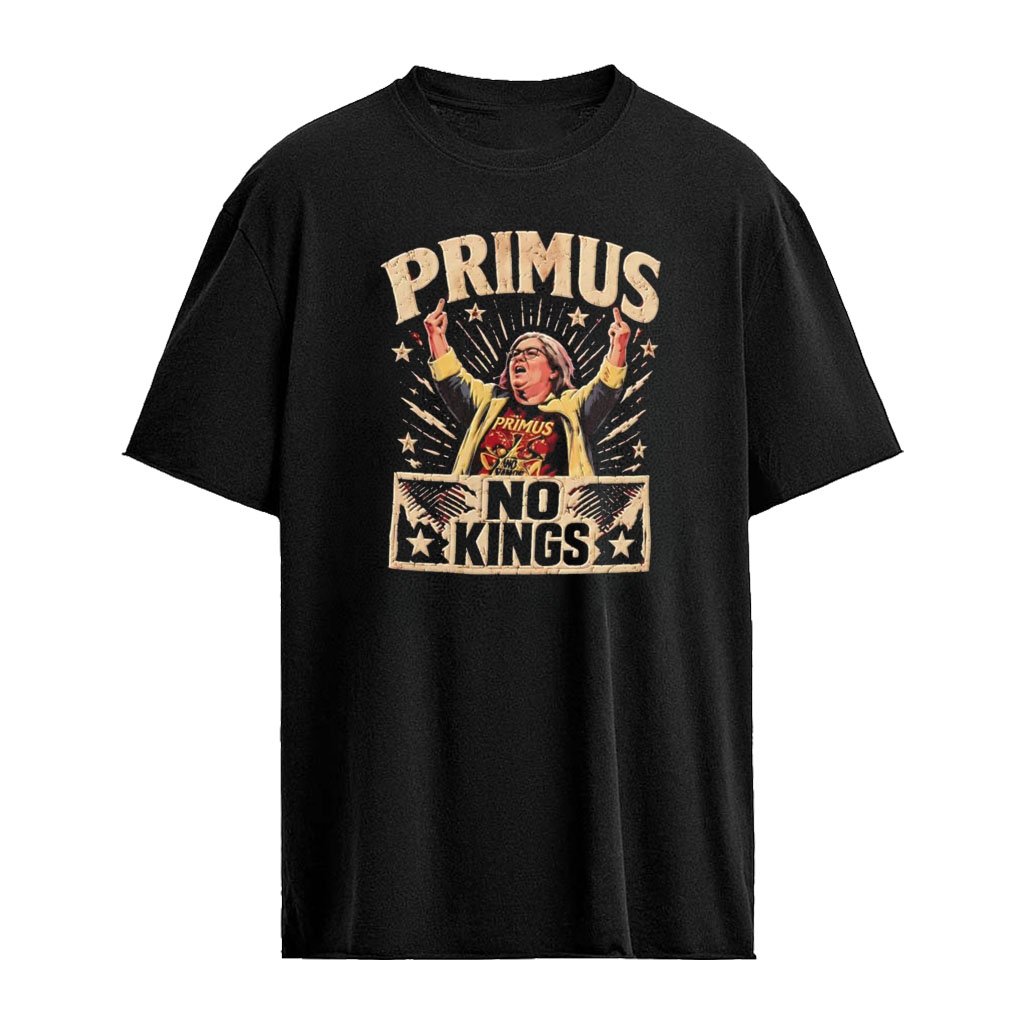 Primus No Kings Political Protest shirt