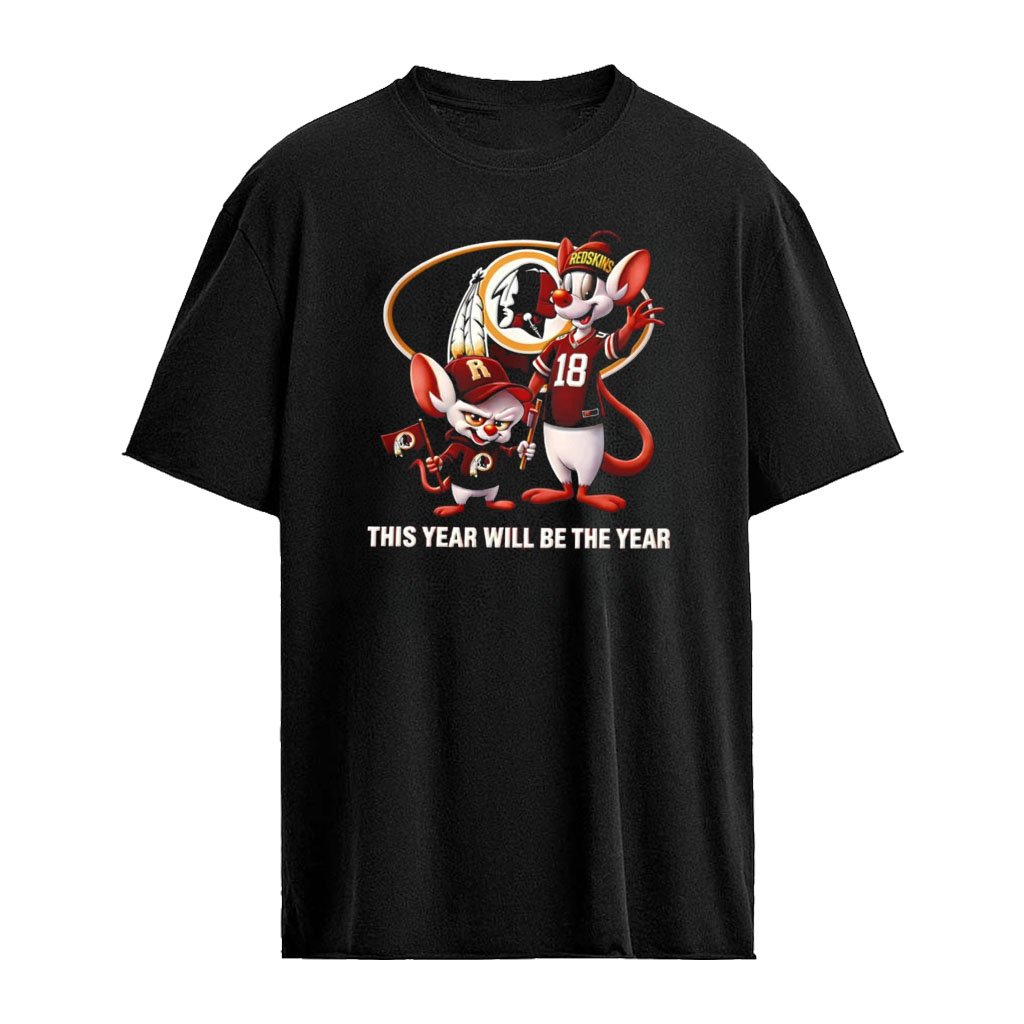 Pinky and the Brain Washington Redskins NFL this year will be the year logo shirt