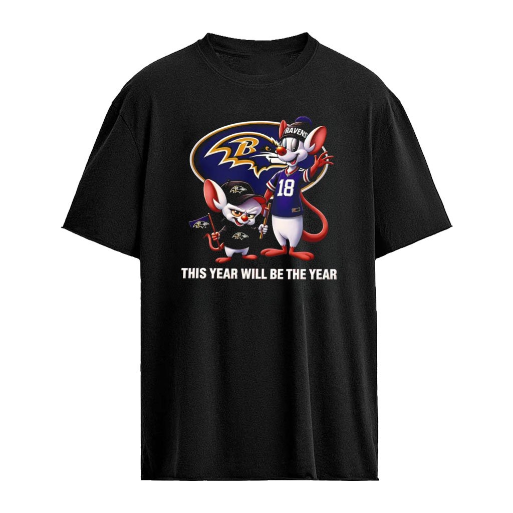 Pinky and the Brain Baltimore Ravens NFL this year will be the year logo shirt