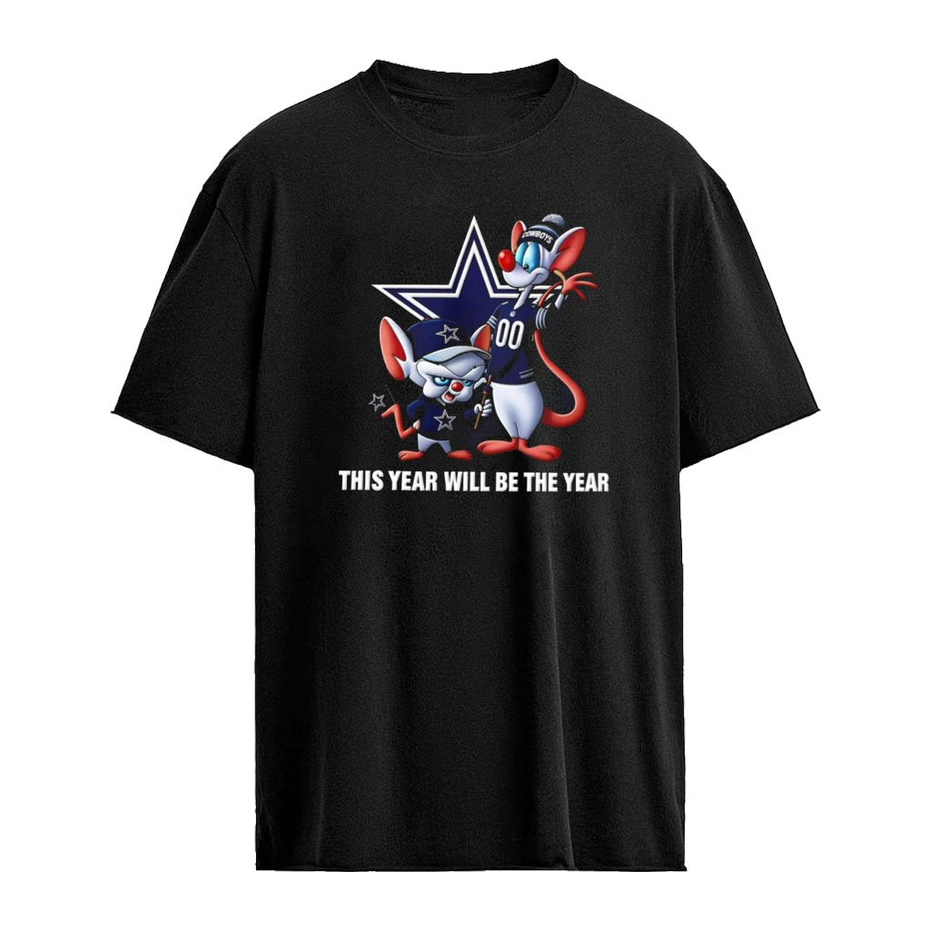 Pinky and the Brain Dallas Cowboys NFL this year will be the year logo shirt