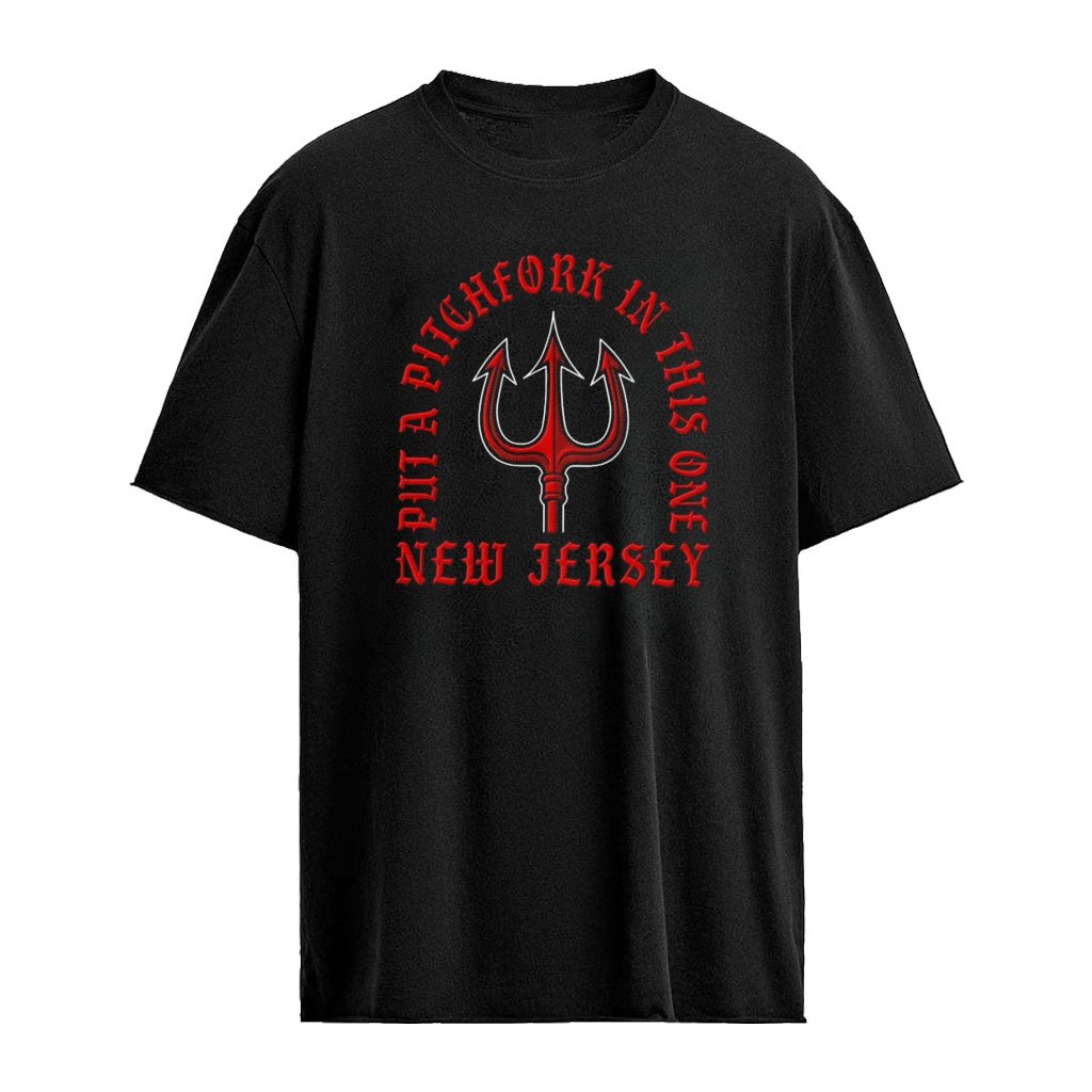 Put A Pitchfork In This One New Jersey shirt