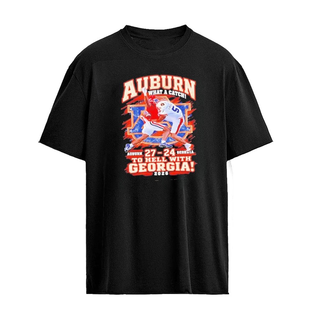 Auburn 27-24 Georgia To Hell With Georgia 2026 NCAA Division I FBS Graphic T-Shirt