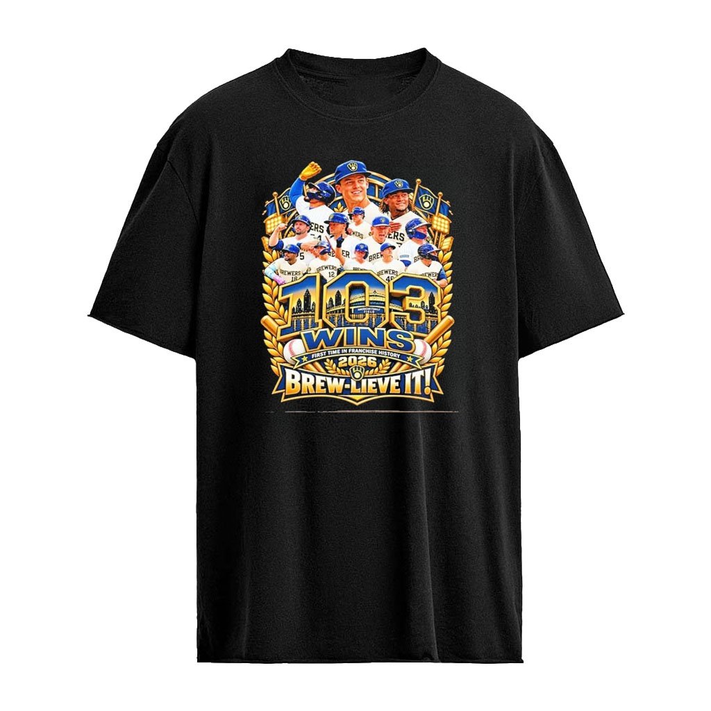 Brewers 103 Wins Brew Lieve It 2026 Shirt