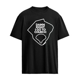 Damn Right I Go To Church 2026 Shirt