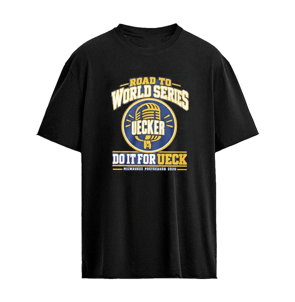Brewers Road To World Series Do It For Ueck T-shirt