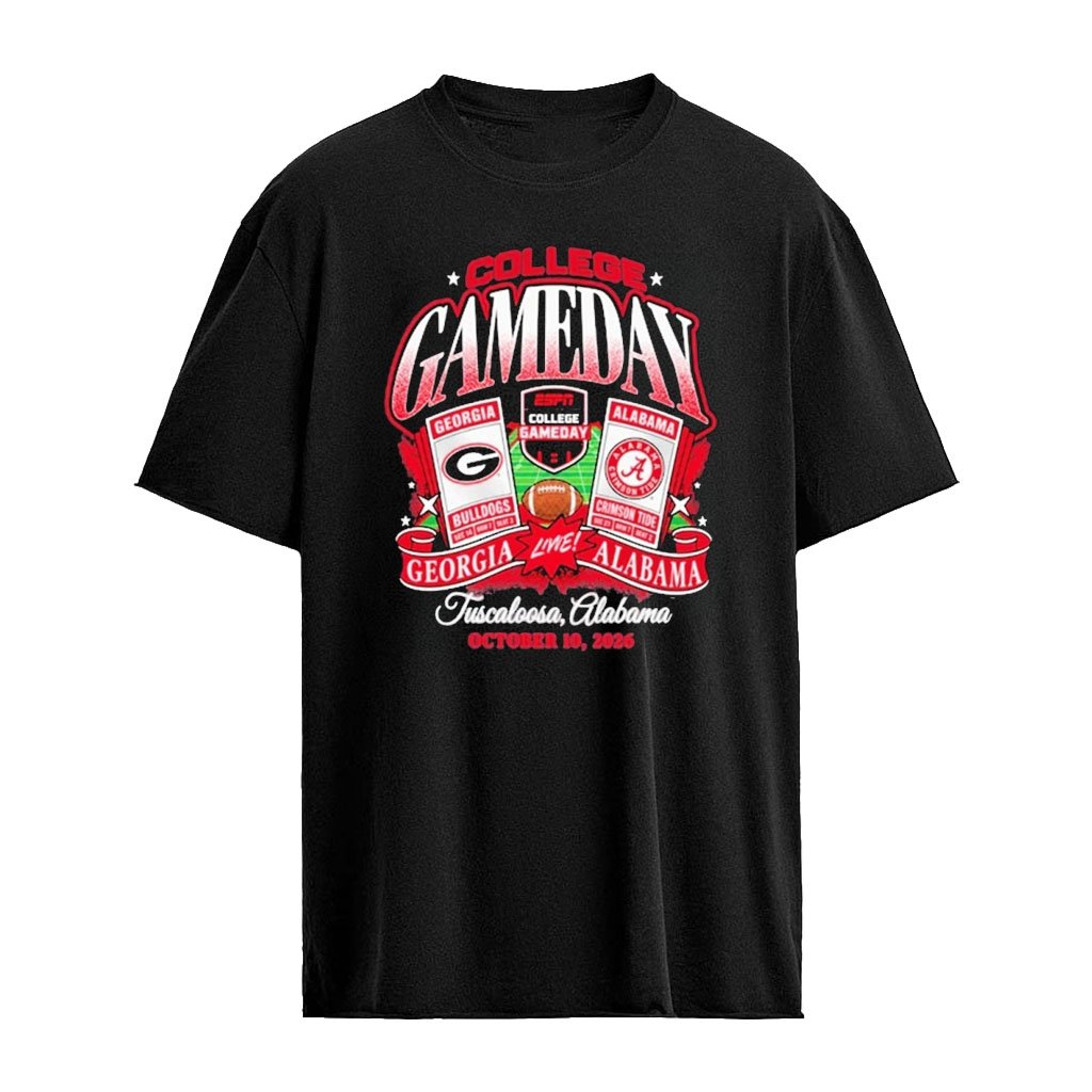 College Gameday Georgia Bulldogs vs Alabama Crimson Tide Tuscaloosa AL October 10 2026 T-Shirt