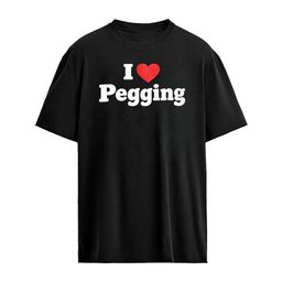 I Love Pegging Shirt