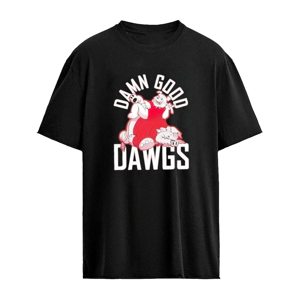 Georgia Bulldogs Beat Alabama Damn Good Dawgs T-Shirt