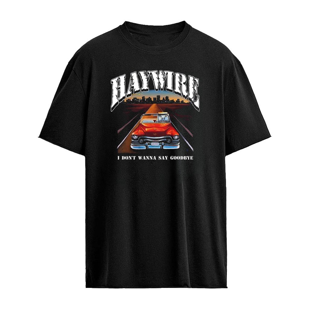 Haywire I Don’t Wanna Say Goodbye Back Album Art T-Shirt