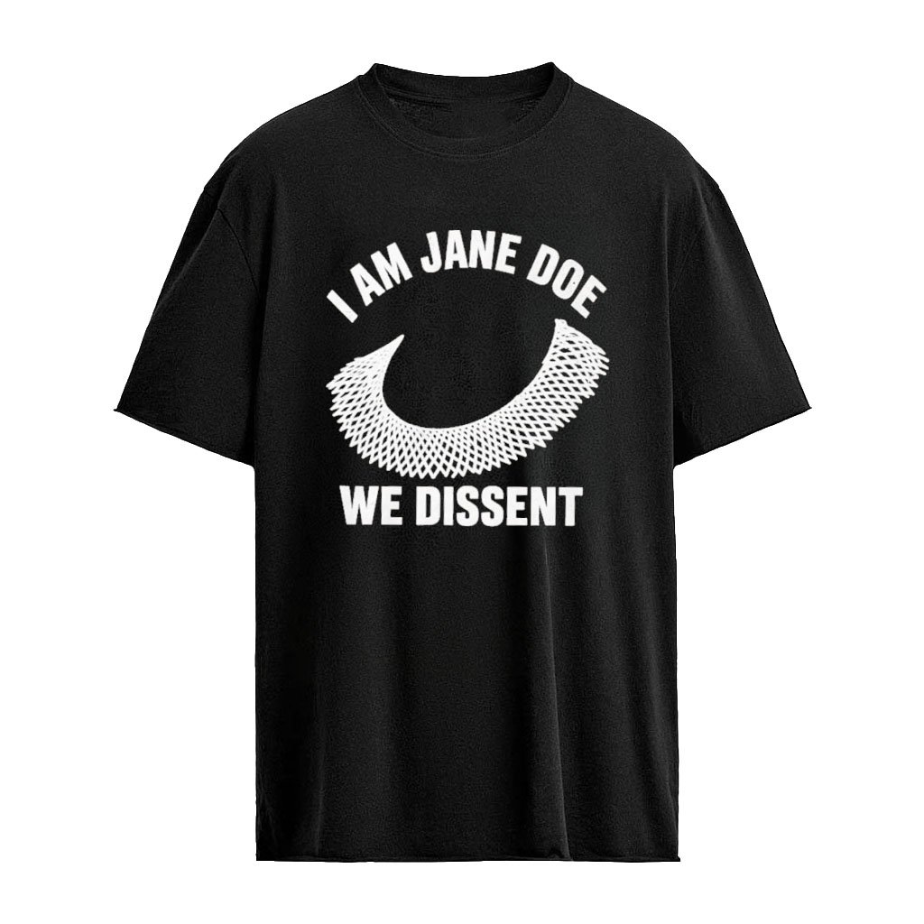 I Am Jane Doe We Dissent 2026 T-Shirt