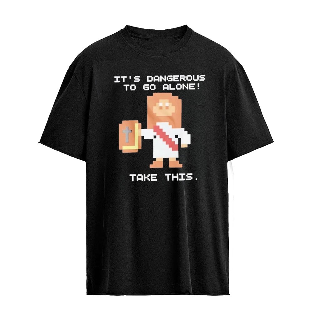 It Is Dangerous to Go Alone Take This Jesus Pixel Art Graphic T-Shirt