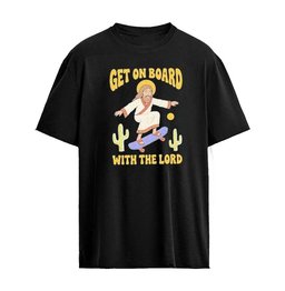 Get On Board With The Lord Jesus Skateboarding Graphic T-Shirt