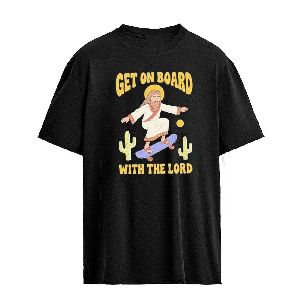 Get On Board With The Lord Jesus Skateboarding Graphic T-Shirt